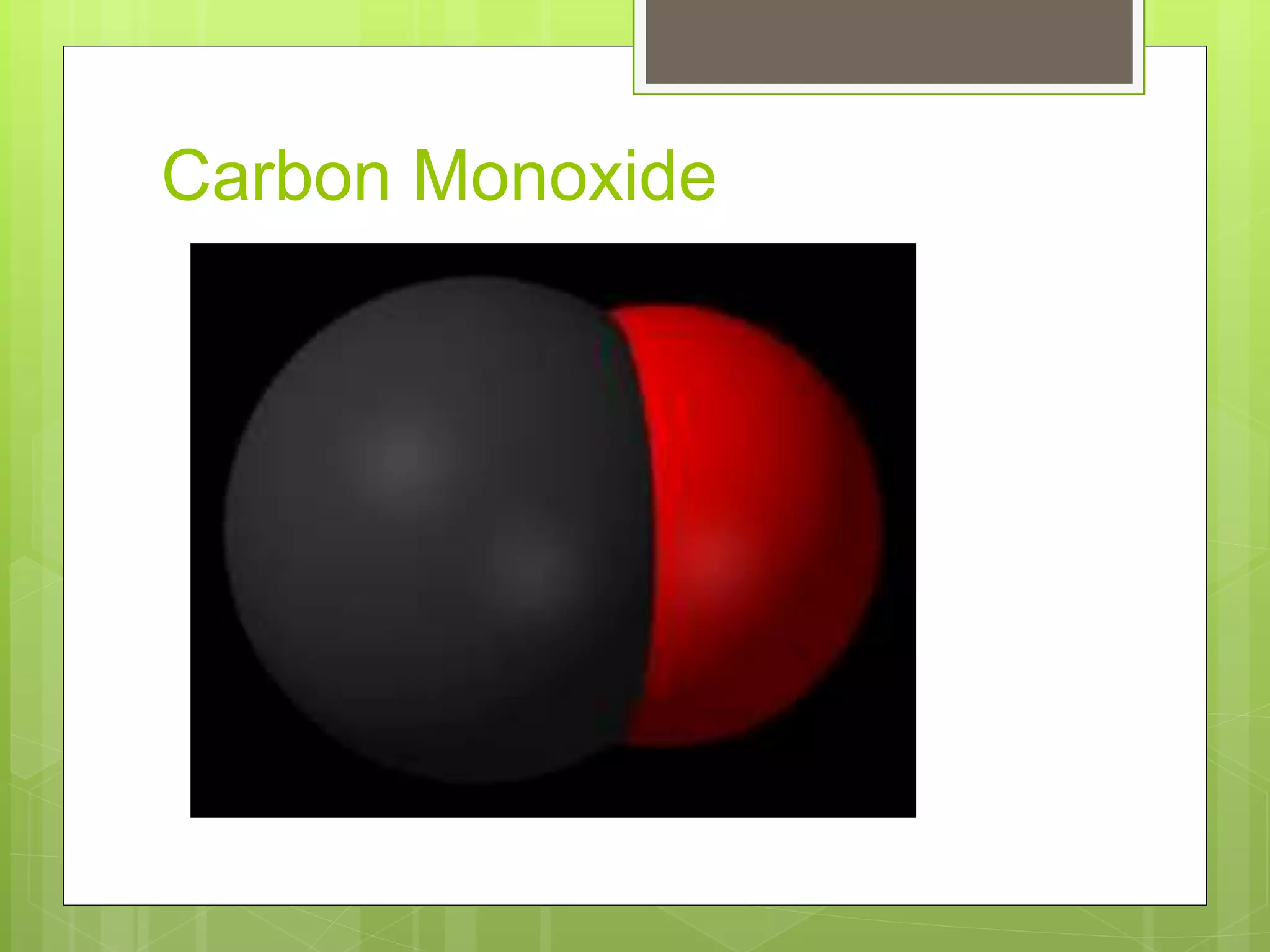 Carbon Monoxide
 