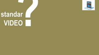 standar
VIDEO
 