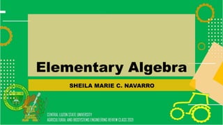 Elementary Algebra
SHEILA MARIE C. NAVARRO
 