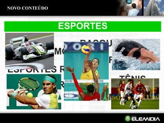 NOVO CONTEÚDO ATLETISMO BASQUETE FUTEBOL ESPORTES RADICAIS SURFE FÓRMULA 1 TÊNIS ESPORTES ESPORTES ESPORTES VÔLEI 