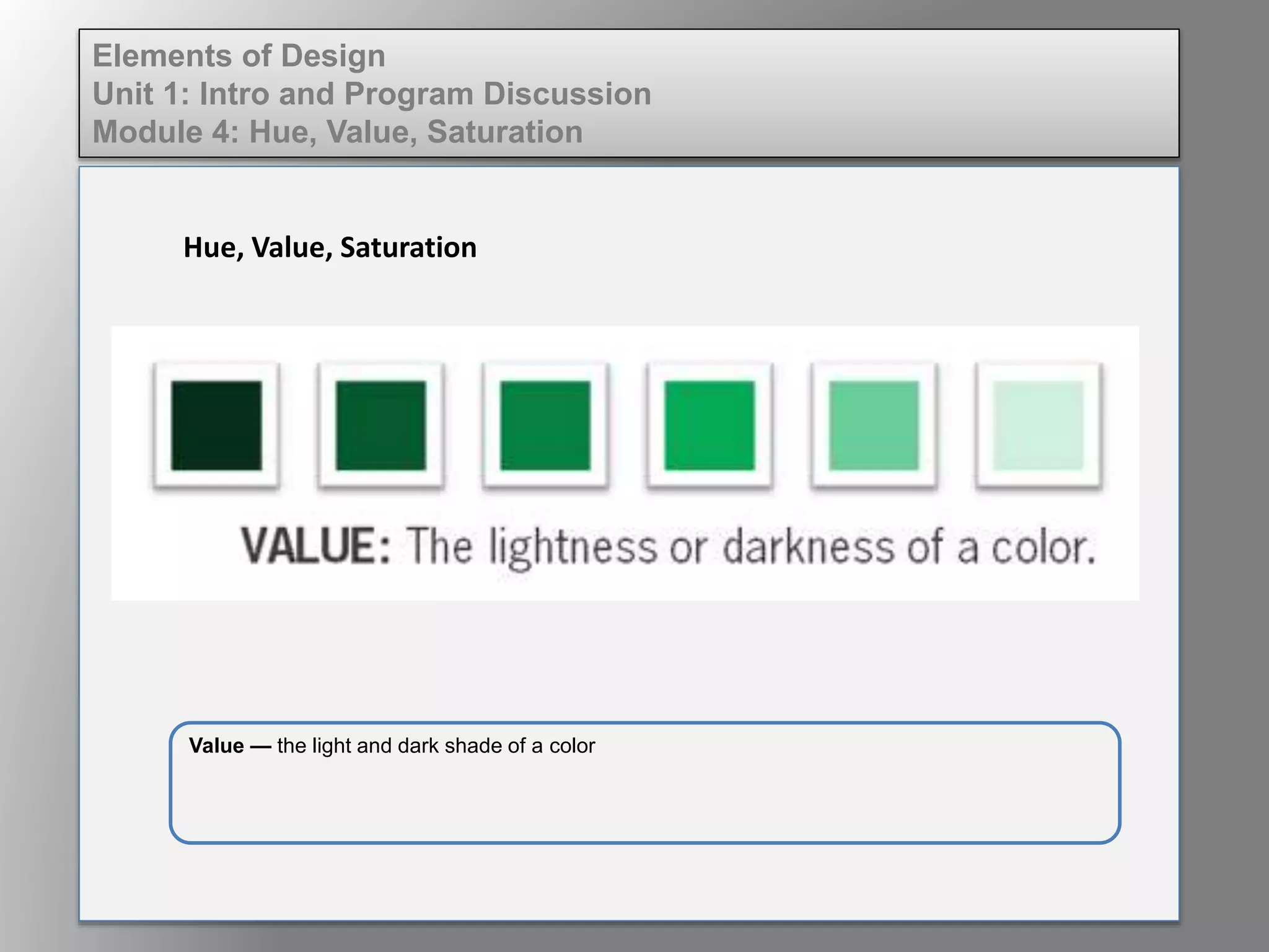 Elem of design unit 1 module 4 hue, value, saturation | PPTX