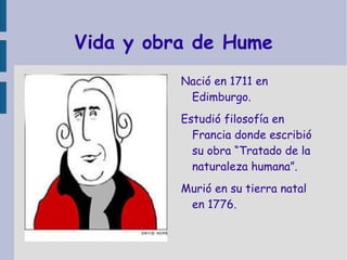 Sus representantes principales son Locke, Berkeley y Hume. 