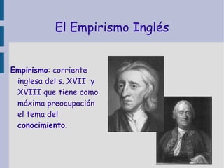 El Empirismo Inglés ,[object Object]