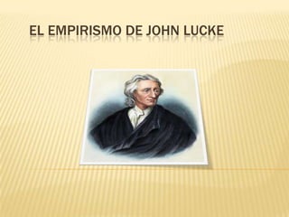 EL EMPIRISMO DE JOHN LUCKE
 