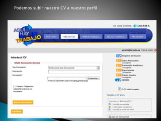 Podemos subir nuestro CV a nuestro perfil
 