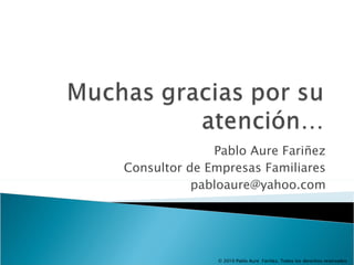 Pablo Aure Fariñez Consultor de Empresas Familiares [email_address] 