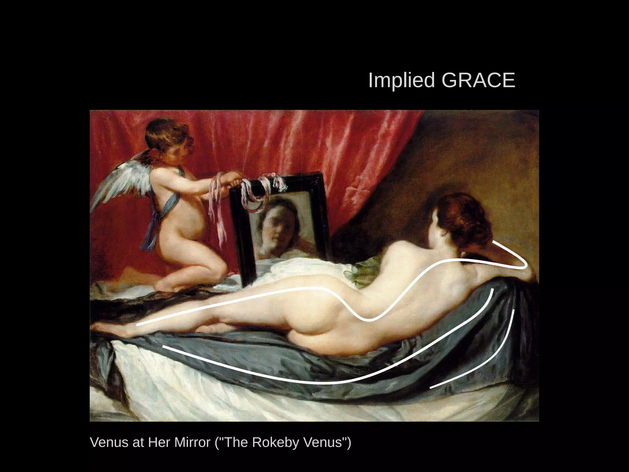 Venus at Her Mirror ("The Rokeby Venus")
Implied GRACE
 