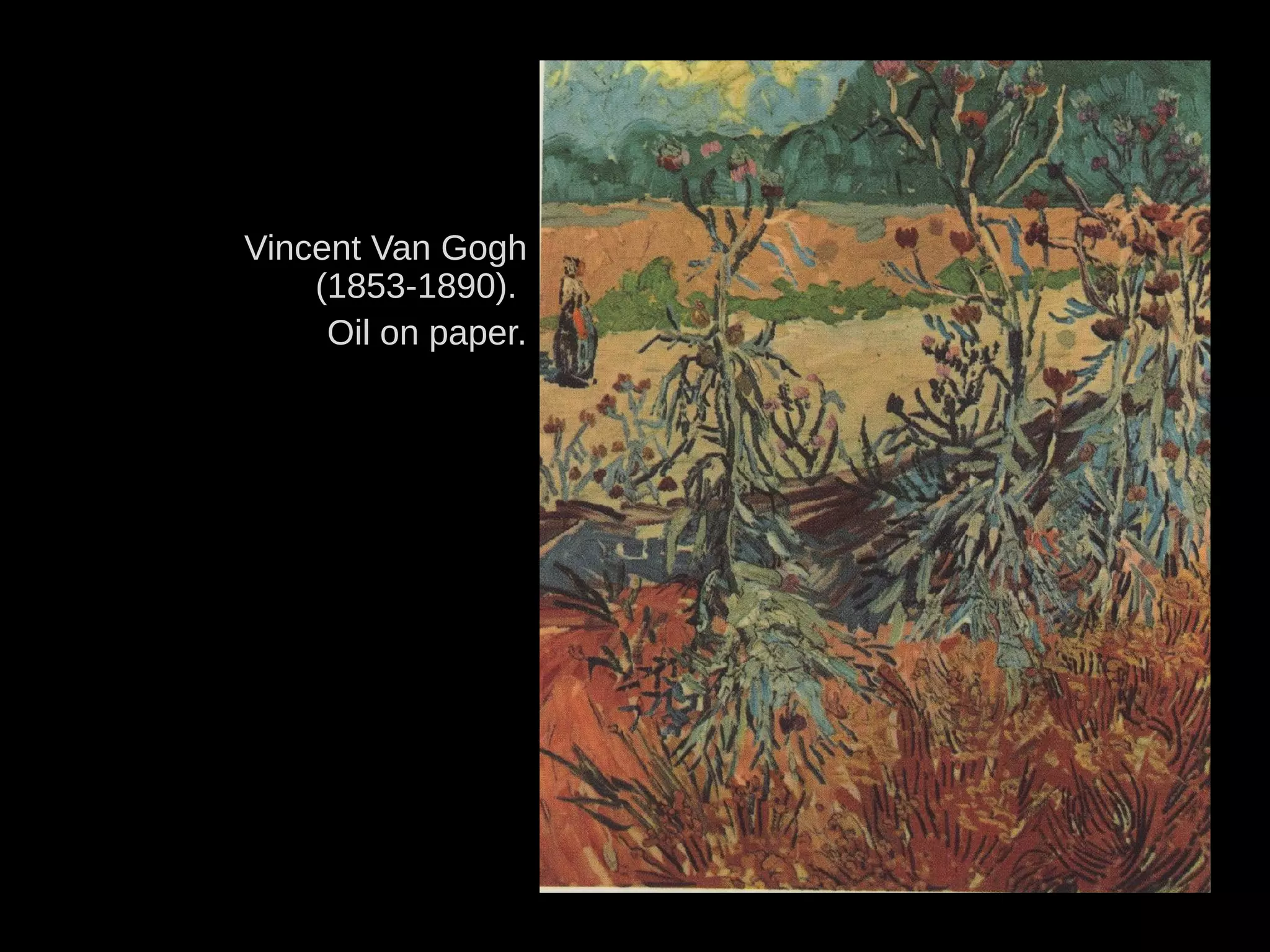Vincent Van Gogh
(1853-1890).
Oil on paper.
 