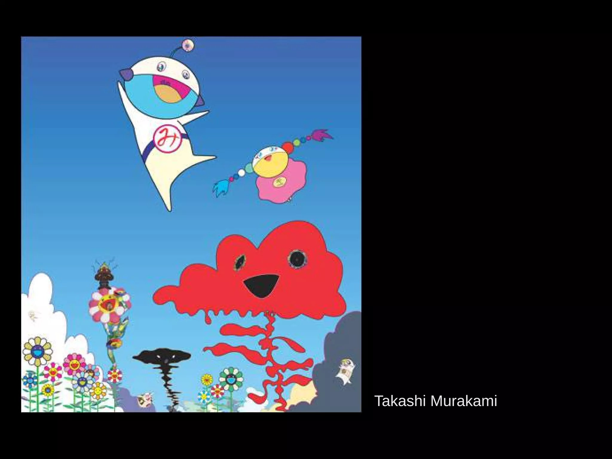 Takashi Murakami
 