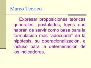 Marco TeóricoLos puntos antes referidos se pueden conjuntar para decir que la función principal del Marco Teórico la constituye el propósito de dar consistencia, unidad y coherencia a las teorías con la investigación en proceso.