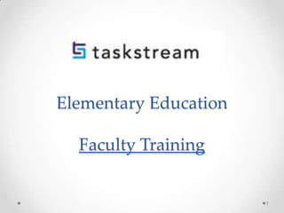Elementary Education
Faculty Training
1
 