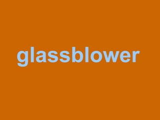 glassblower 