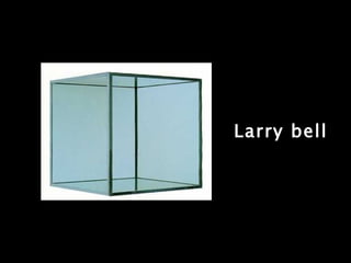 Larry bell 