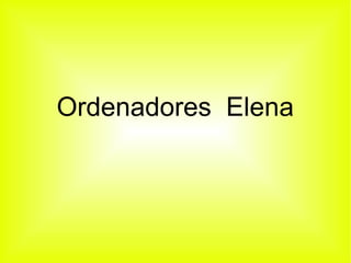 Ordenadores Elena
 