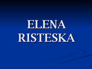 ELENA RISTESKA 