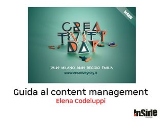 Guida al content management 
Elena Codeluppi 
 