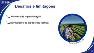 Necessidade de capacitação técnica;
30
Desafios e limitações
Alto custo de implementação;
Fonte:engenharia360
 