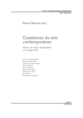 Texto: "Cuestiones de Arte contemporáneo”
Autor: Oliveras, E.
Página 1
Untref Virtual
 