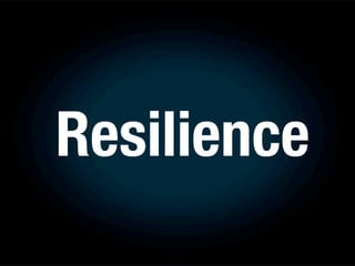 Resilience
 