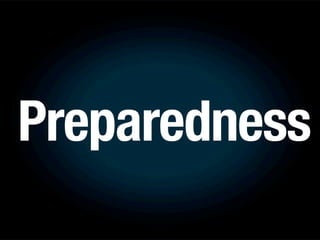 Preparedness
 