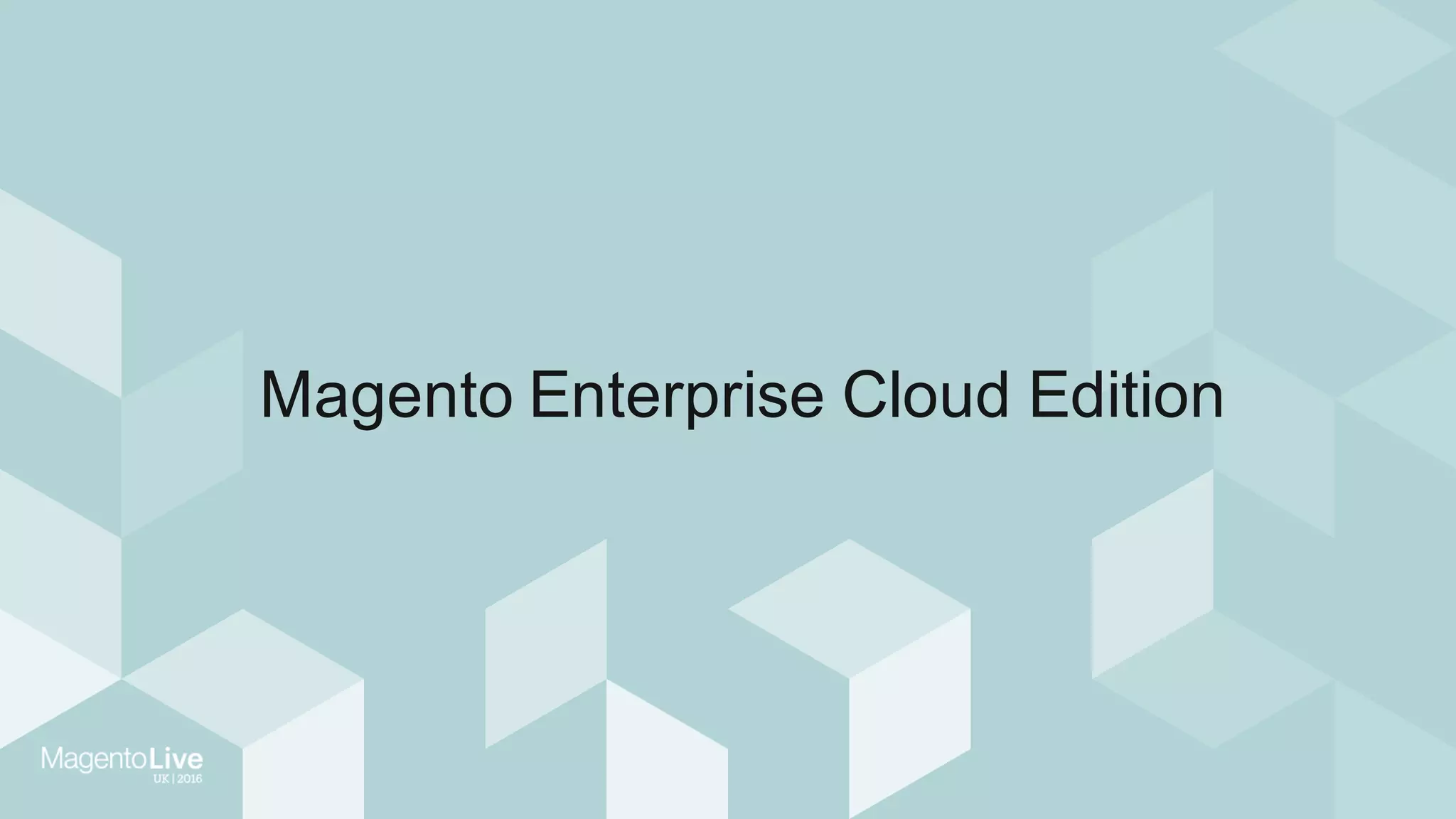 Magento Enterprise Cloud Edition
 