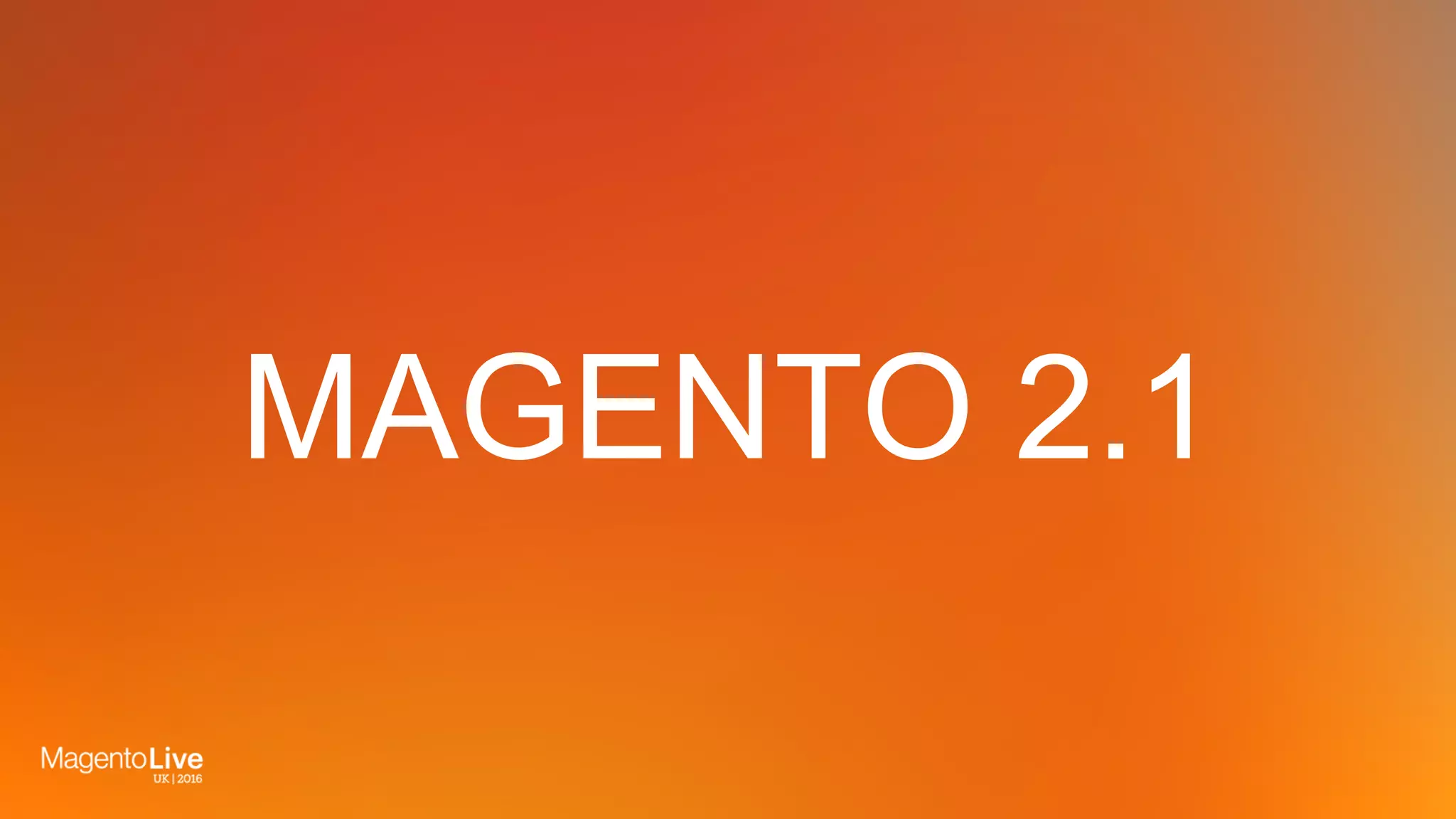 MAGENTO 2.1
 