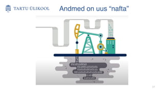 31
Andmed on uus “nڳٲ”
 