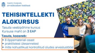 59
• 8 õppemateriali osast
• praktilistest ülesannetest
• mitte kohustlikust kontrollitud oludes arvestustööst
Tasuta, koosneb:
 