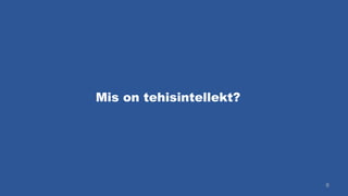 Mis on tehisintellekt?
6
 