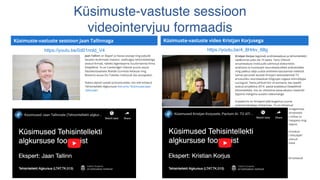 Küsimuste-vastuste sessioon
videointervjuu formaadis
https://youtu.be/4_8Hrkv_68g
https://youtu.be/0d01nnld_V4
 