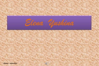 Elena Yushina


Avanço automático                   1
 