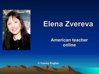 Elena Zvereva American teacher online © Yummy English 