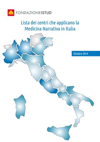 Lista dei centri che applicano la
Medicina Narrativa in Italia
Aprile 201513
5
12 8
6
5 1
3
3
15
1
6
2
2
9
5
7
3
 