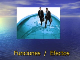   F unciones  /  Efectos 