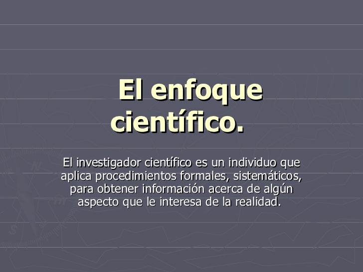El Enfoque CientíFico