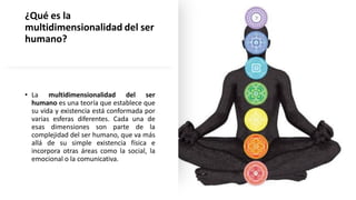 EL ENFOQUE MULTIDIMENSIONAL DEL SER HUMANO CLASE 7.pdf