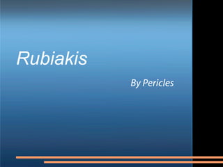 Rubiakis By Pericles 