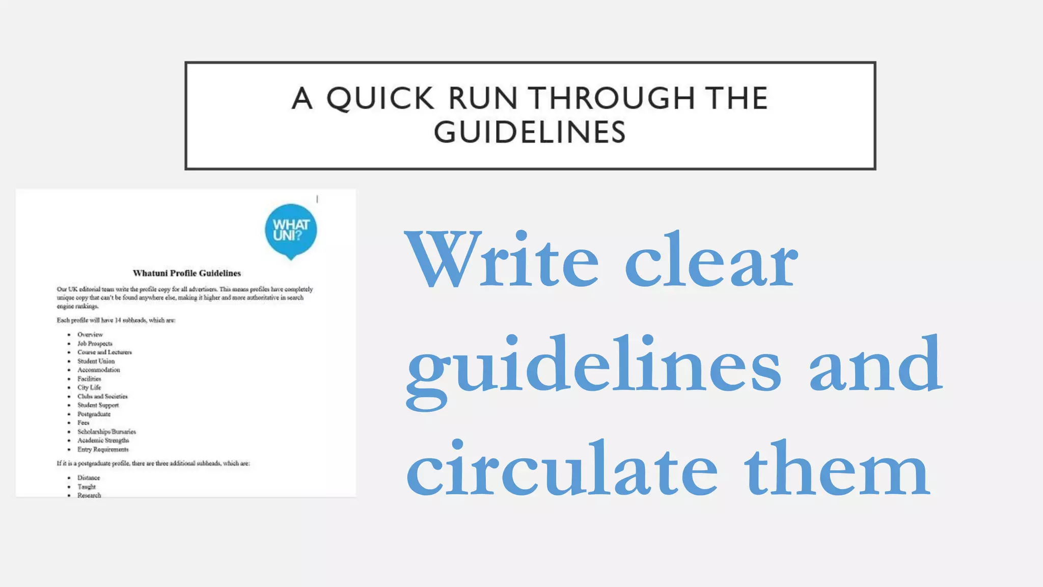 Write clear
guidelines and
circulate them
 