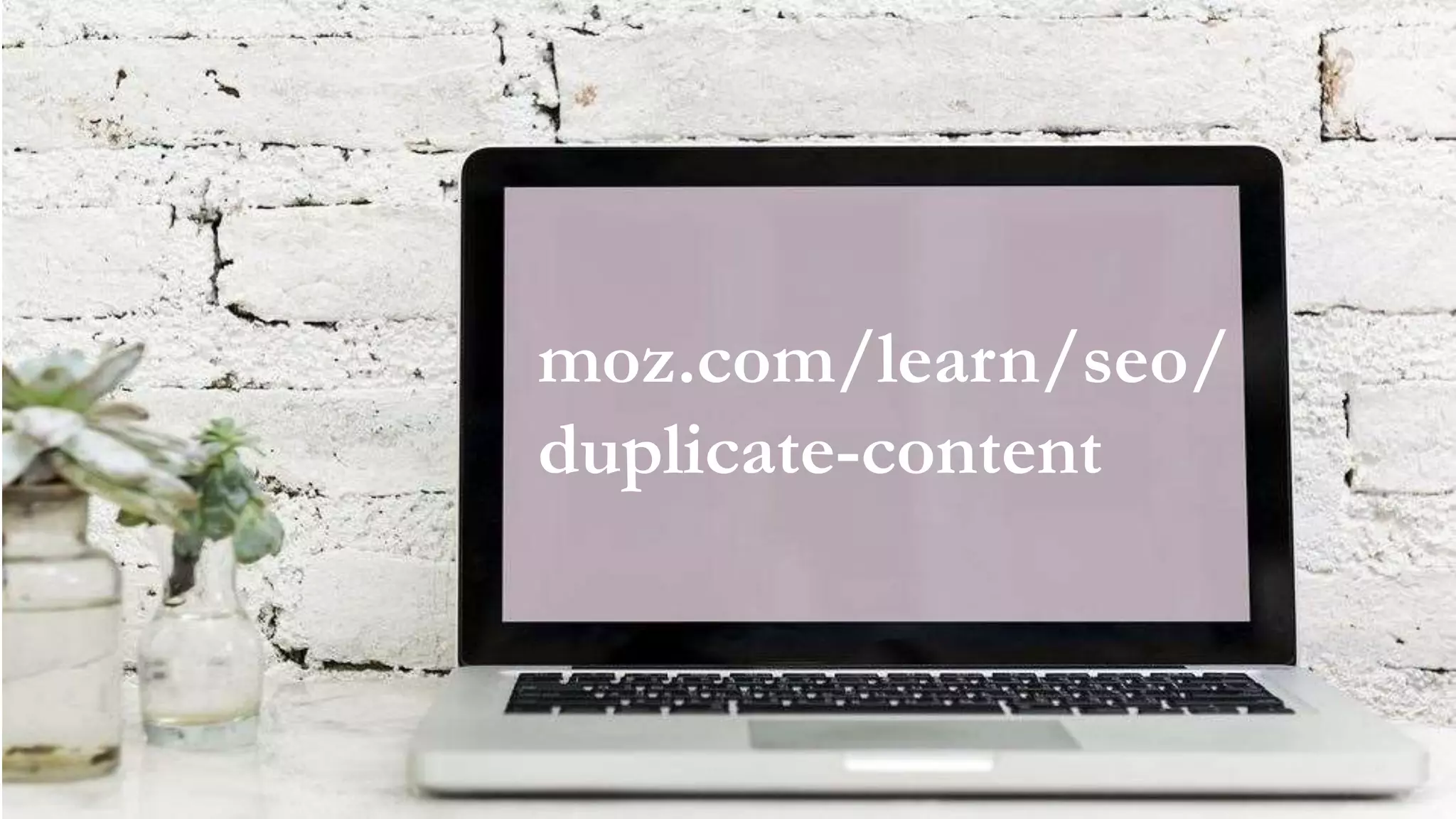 moz.com/learn/seo/
duplicate-content
 