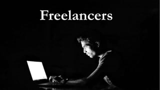 Freelancers
 