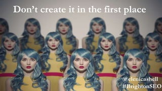 Don’t create it in the first place
 