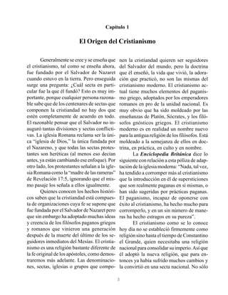 Capítulo 1

                           El Origen del Cristianismo

        Generalmente se cree y se enseña que     nen la...