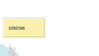 ESTRUCTURA
 