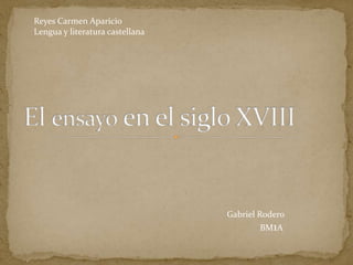 Gabriel Rodero
BM1A
Reyes Carmen Aparicio
Lengua y literatura castellana
 