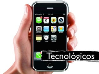 Tecnológicos
 