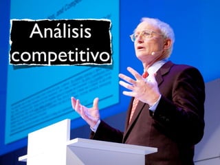 Análisis
competitivo
 