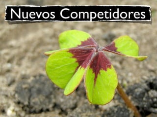 Nuevos Competidores
 