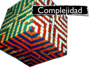 Complejidad
 