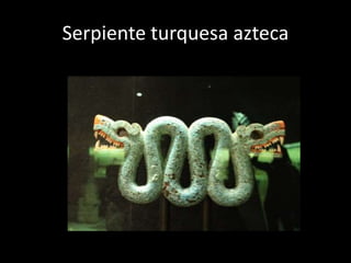 Serpiente turquesa azteca
 