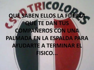 QUÉ SABEN ELLOS LA FUERZA QUE TE DAN TUS COMPAÑEROS CON UNA PALMADA EN LA ESPALDA PARA AYUDARTE A TERMINAR EL FISICO... 